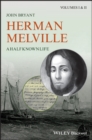 Herman Melville : A Half Known Life - eBook