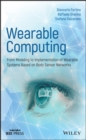 Wearable Computing : From Modeling to Implementation of Wearable Systems based on Body Sensor Networks - eBook