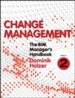 The BIM Manager's Handbook, Part 2 : Change Management - eBook