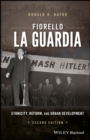 Fiorello La Guardia : Ethnicity, Reform, and Urban Development - eBook