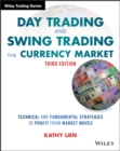 Day Trading and Swing Trading the Currency Market : Technical and Fundamental Strategies to Profit from Market Moves - Book