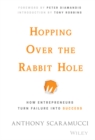 Hopping over the Rabbit Hole : How Entrepreneurs Turn Failure into Success - Book