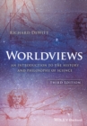 Worldviews : An Introduction to the History and Philosophy of Science - eBook