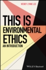 This is Environmental Ethics: An Introduction - Book