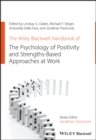 The Wiley Blackwell Handbook of the Psychology of Positivity and Strengths-Based Approaches at Work - Book