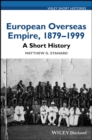 European Overseas Empire, 1879 - 1999 : A Short History - Book
