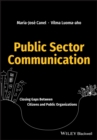Public Sector Communication : Closing Gaps Between Citizens and Public Organizations - eBook