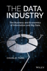 The Data Industry : The Business and Economics of Information and Big Data - eBook