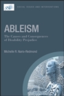 Ableism: The Causes and Consequences of Disability Prejudice - eBook