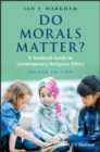 Do Morals Matter? : A Textbook Guide to Contemporary Religious Ethics - eBook