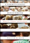 Understanding Behaviorism : Behavior, Culture, and Evolution - eBook
