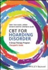 CBT for Hoarding Disorder : A Group Therapy Program Therapist's Guide - eBook