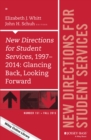 New Directions for Student Services, 1997-2014: Glancing Back, Looking Forward : New Directions for Student Services, Number 151 - eBook