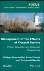 Management of the Effects of Coastal Storms : Policy, Scientific and Historical Perspectives - eBook