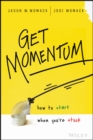 Get Momentum : How to Start When You're Stuck - eBook