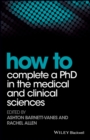 How to Complete a PhD in the Medical and Clinical Sciences - eBook