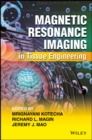 Magnetic Resonance Imaging in Tissue Engineering - eBook