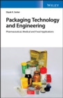 Packaging Technology and Engineering : Pharmaceutical, Medical and Food Applications - eBook