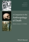 A Companion to the Anthropology of Death - eBook