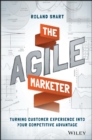 The Agile Marketer : Turning Customer Experience Into Your Competitive Advantage - eBook
