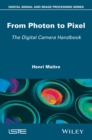 From Photon to Pixel : The Digital Camera Handbook - eBook