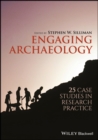 Engaging Archaeology : 25 Case Studies in Research Practice - eBook