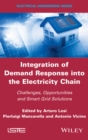 Integration of Demand Response into the Electricity Chain : Challenges, Opportunities, and Smart Grid Solutions - eBook