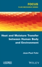 Heat and Moisture Transfer between Human Body and Environment - eBook