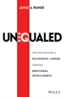 Unequaled : Tips for Building a Successful Career through Emotional Intelligence - eBook