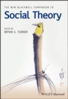 The New Blackwell Companion to Social Theory - Book