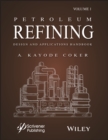 Petroleum Refining Design and Applications Handbook, Volume 1 - eBook