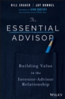 The Essential Advisor : Building Value in the Investor-Advisor Relationship - eBook