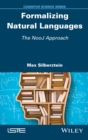 Formalizing Natural Languages : The NooJ Approach - eBook
