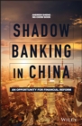 Shadow Banking in China : An Opportunity for Financial Reform - eBook