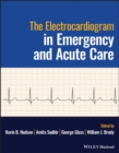 The Electrocardiogram in Emergency and Acute Care - Book