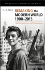 Remaking the Modern World 1900 - 2015 : Global Connections and Comparisons - eBook