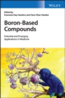 Boron-Based Compounds : Potential and Emerging Applications in Medicine - eBook