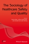 The Sociology of Healthcare Safety and Quality - eBook