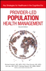 Provider-Led Population Health Management : Key Strategies for Healthcare in the Cognitive Era - eBook