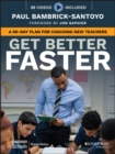 Get Better Faster : A 90-Day Plan for Coaching New Teachers - Book