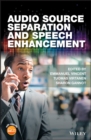 Audio Source Separation and Speech Enhancement - eBook