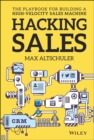 Hacking Sales : The Playbook for Building a High-Velocity Sales Machine - Book