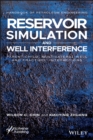 Reservoir Simulation and Well Interference : Parent-Child, Multilateral Well and Fracture Interactions - eBook