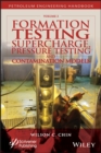 Formation Testing : Supercharge, Pressure Testing, and Contamination Models - eBook