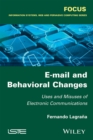 E-mail and Behavioral Changes : Uses and Misuses of Electronic Communications - eBook
