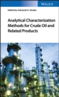 Analytical Characterization Methods for Crude Oil and Related Products - eBook