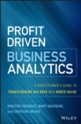 Profit Driven Business Analytics : A Practitioner's Guide to Transforming Big Data into Added Value - Book