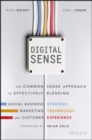 Digital Sense : The Common Sense Approach to Effectively Blending Social Business Strategy, Marketing Technology, and Customer Experience - eBook
