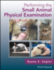 Performing the Small Animal Physical Examination - eBook