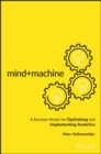 Mind+Machine : A Decision Model for Optimizing and Implementing Analytics - eBook